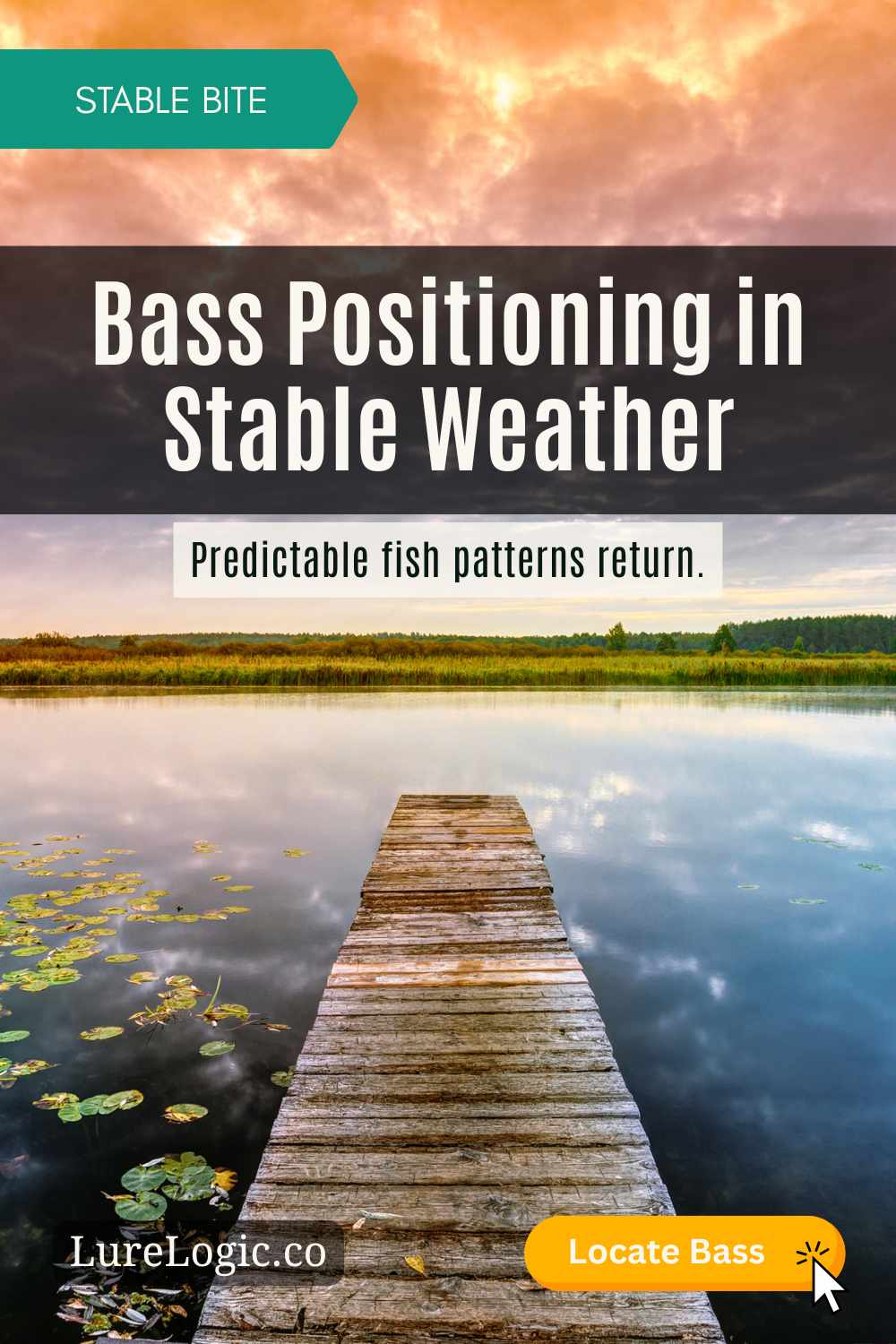 Bass positioning stable weather